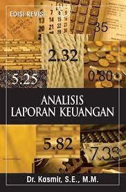 Analisis Laporan Keuangan ( Kasmir )