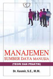 Manajemen Sumber Daya Manusia ( Teori Dan Praktik)